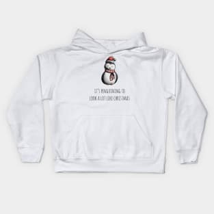 It's Penguining to Look alot like Christmas Kids Hoodie